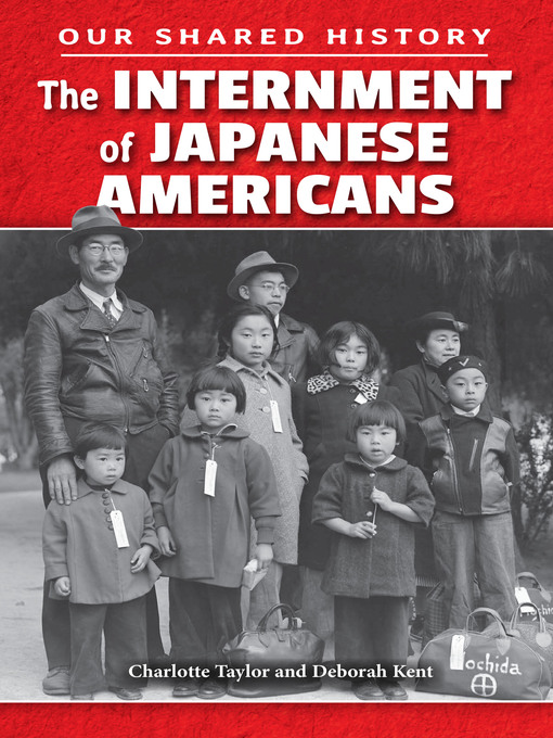 Title details for The Internment of Japanese Americans by Charlotte Taylor - Available